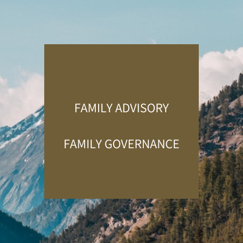 FAMILY ADVISORY and FAMILY GOVERNANCE