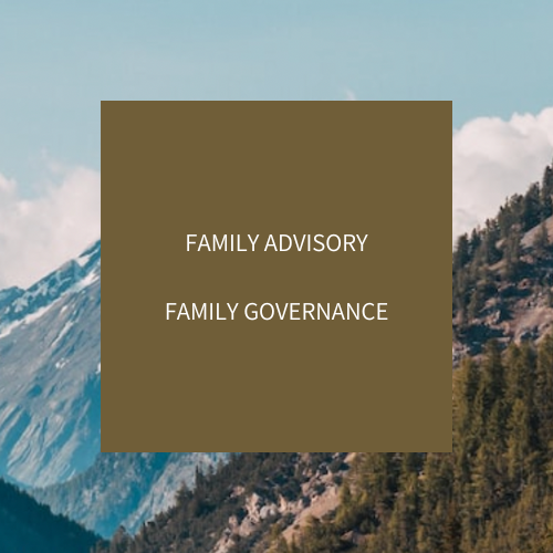 FAMILY ADVISORY and FAMILY GOVERNANCE