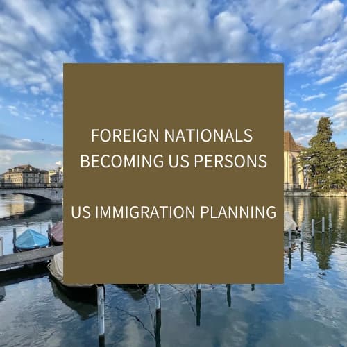 FOREIGN NATIONALS BECOMING US-PERSONS